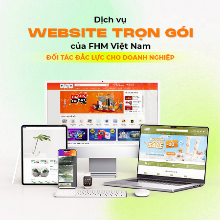 Dịch vụ website trọn gói của FHM Việt Nam: Đối tác đắc lực cho doanh nghiệp